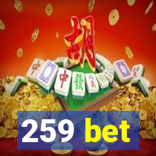 259 bet